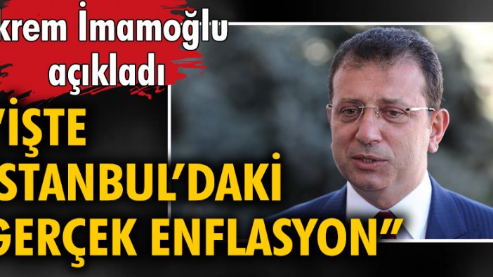 Ekrem İmamoğlu açıkladı: İşte İstanbul'daki gerçek enflasyon