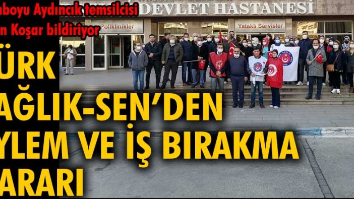 Türk Sağlık-Sen'den eylem ve iş bırakma kararı