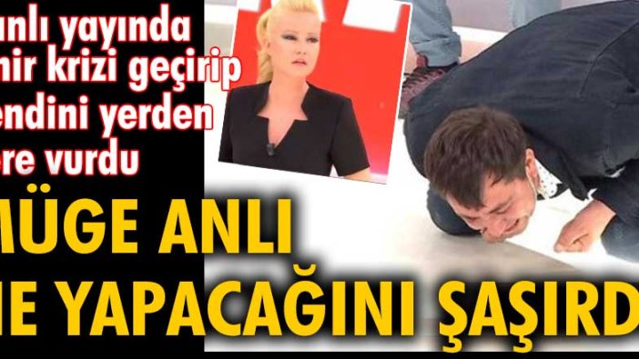 Müge Anlı'da sinir krizi geçirip kendini yerden yere vurdu