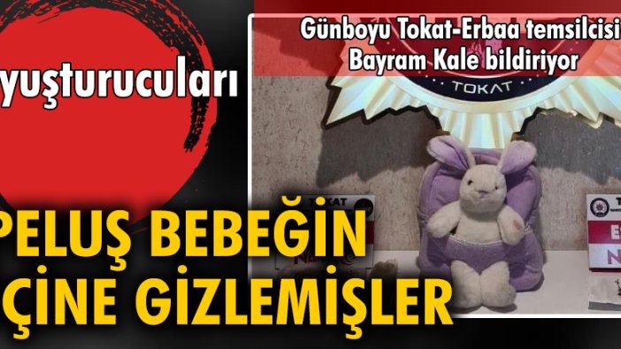 Uyuşturucuları peluş bebeğin içine gizlemişler