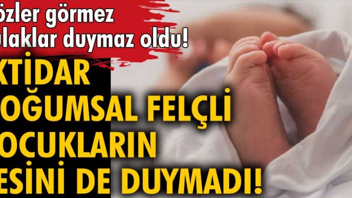 İktidar doğumsal felçli çocukların sesini de duymadı!