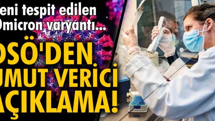 DSÖ’den Omicron varyantı için umut verici açıklama geldi!