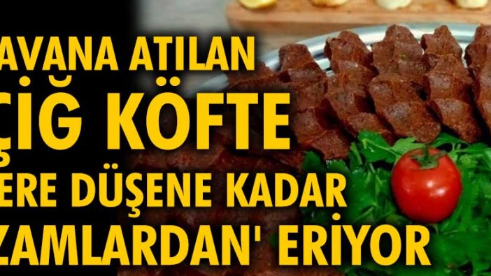 Çiğ köfte üreticileri stokçuluktan şikayetçi!