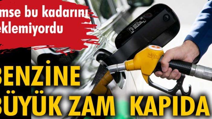 Benzine büyük zam kapıda! Kimse bu kadarını beklemiyordu