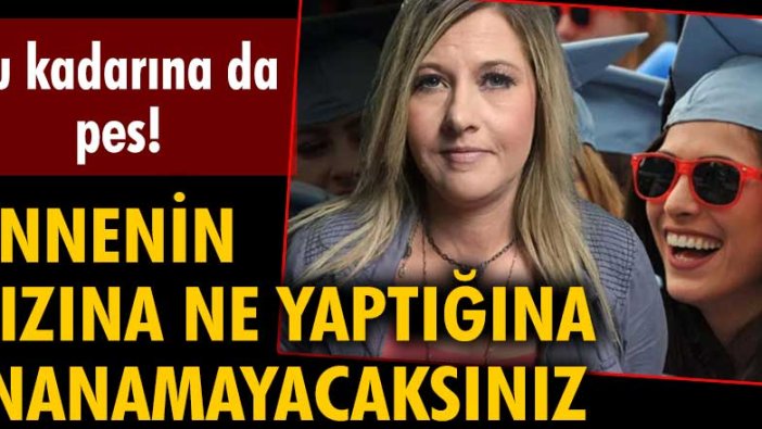 Bu kadarına da pes! Annenin kızına ne yaptığına inanamayacaksınız