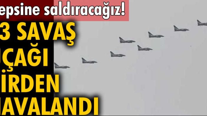 Çin'de 13 savaş uçağı birden havalandı