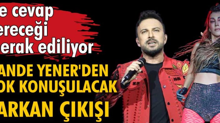 Hande Yener'den çok konuşulacak Tarkan açıklaması