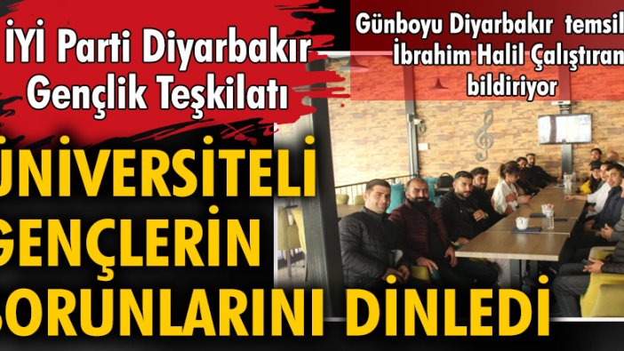 İYİ Parti Diyarbakır Gençlik Teşkilatı üniversiteli gençlerin sorunlarını dinledi