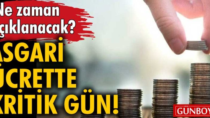 Asgari ücrette kritik gün! Ne zaman açıklanacak?