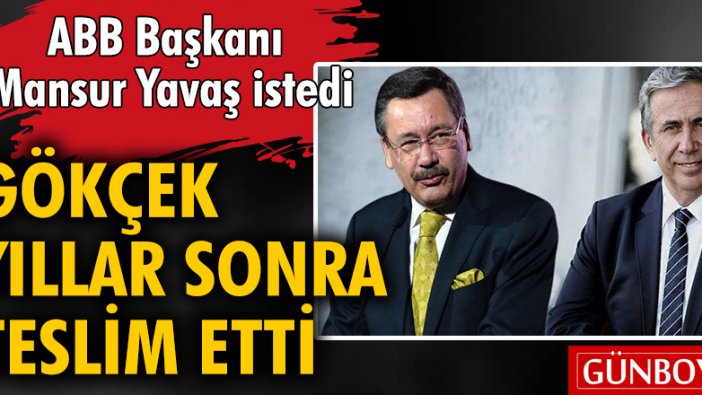 ABB Başkanı Mansur Yavaş istedi! Melih Gökçek yıllar sonra teslim etti