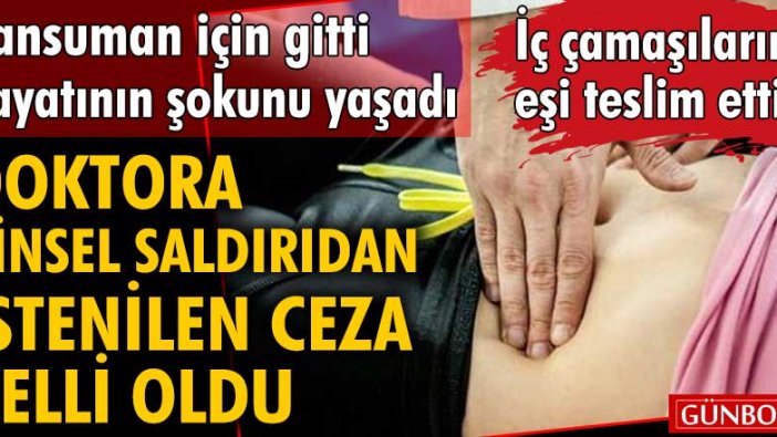 Mersin'de genç kadına cinsel saldırıda bulunan doktor hakkında...