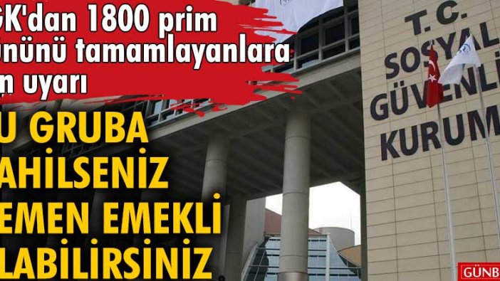 SGK'dan 1800 prim gününü tamamlayanlara son uyarı! Bu gruba dahilseniz hemen emekli olabilirsiniz