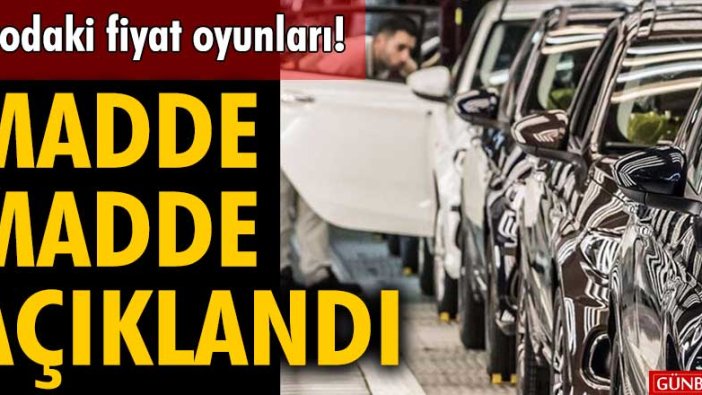 Otodaki fiyat oyunları! Madde madde açıklandı