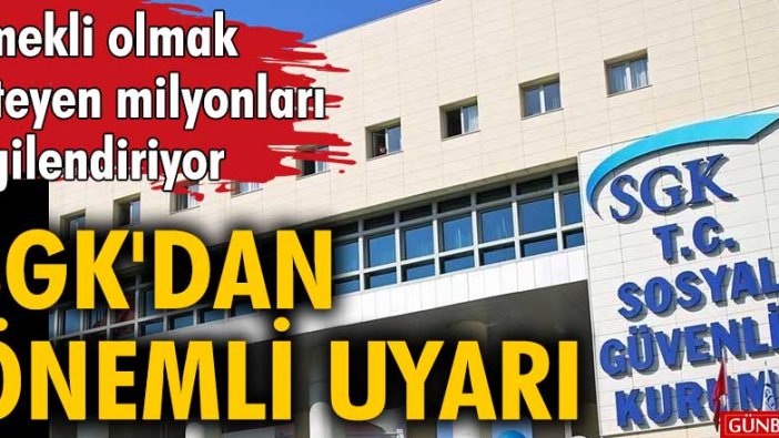 Emekli olmak isteyen milyonları ilgilendiriyor! SGK borçlanmalarıyla ilgili önemli uyarı