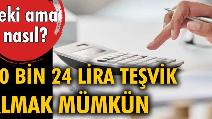 30 bin 24 lira destek almak mümkün! Peki ama nasıl?