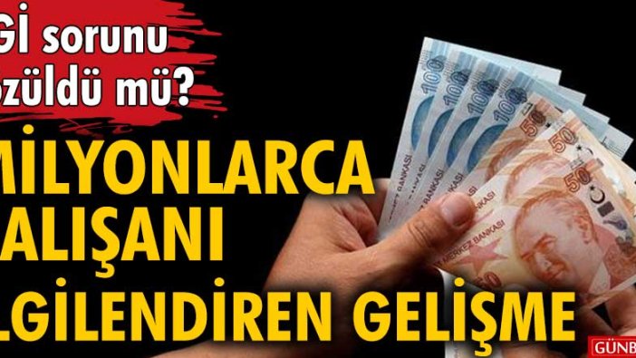 Milyonlarca çalışana asgari geçim indirimi!  AGİ sorunu çözüldü