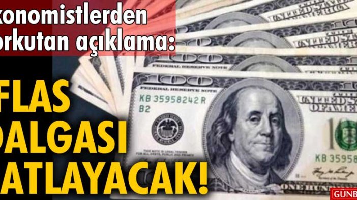 Ekonomistlerden korkutan açıklama: İflas dalgası patlayacak!