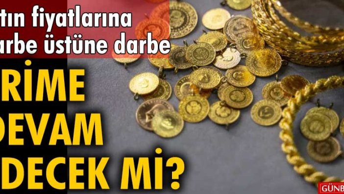 Altın fiyatlarına darbe üstüne darbe! Erime devam edecek mi?