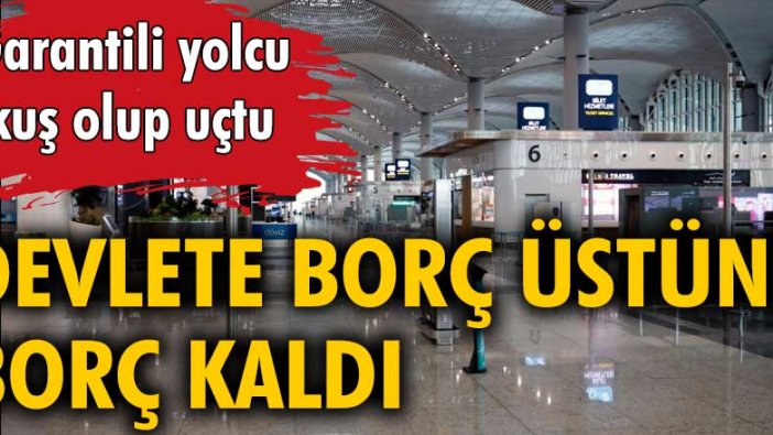 Garantili yolcu kuş olup uçtu! Devlete borç üstüne borç kaldı