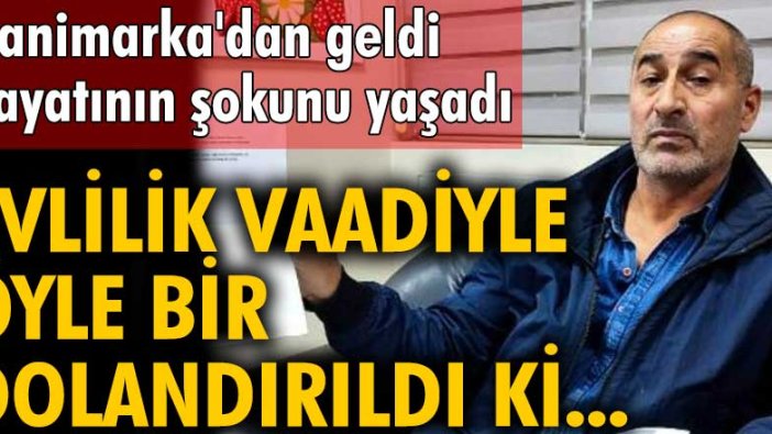 Evlenmek için Danimarka'dan gelen Ebrahim Pourya'ya büyük şok!