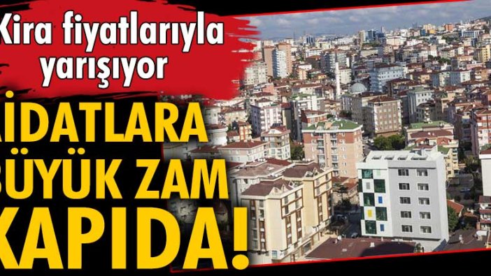 Kira fiyatlarıyla yarışıyor! | Aidatlara büyük zam kapıda