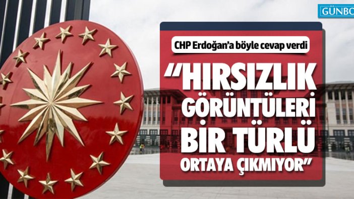 CHP: “Hırsızlık görüntüleri bir türlü ortaya çıkmıyor”