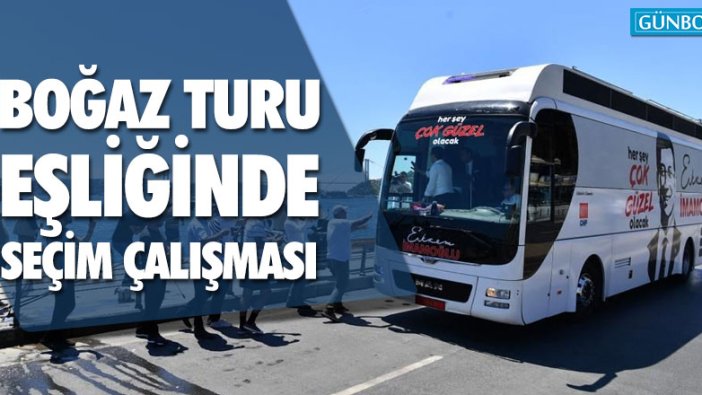 İmamoğlu'ndan boğaz turu eşliğinde seçim çalışması