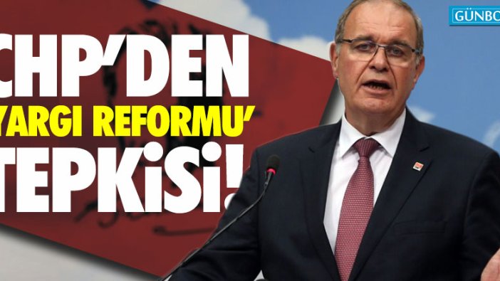 CHP'den 'yargı reformu' tepkisi!