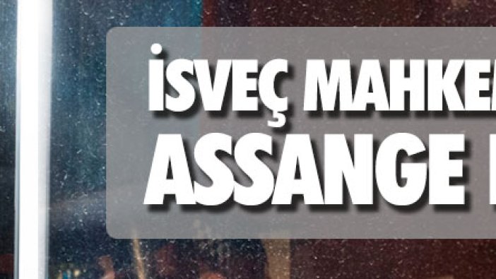 İsveç mahkemesinden Assange kararı