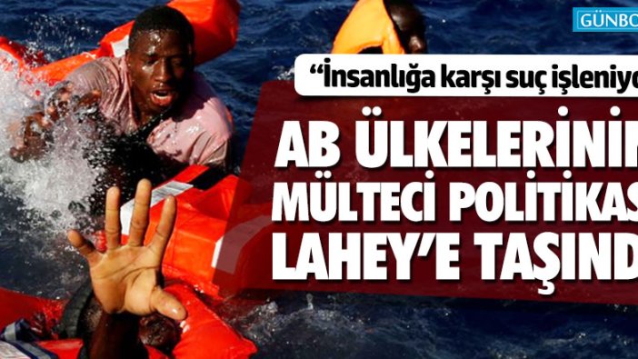 AB ülkelerinin mülteci politikası Lahey'e taşındı