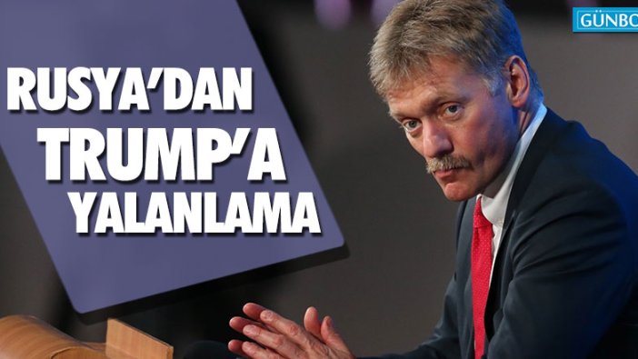 Rusya'dan Trump'a yalanlama