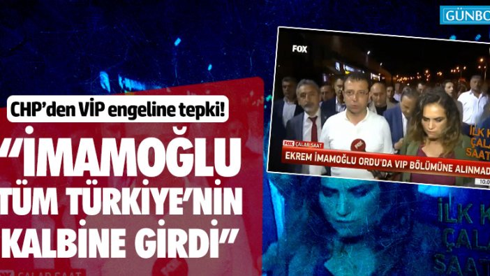 "İstedikleri kadar VIP'e almasınlar, İmamoğlu tüm Türkiye'nin kalbine girdi"