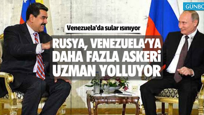 Rusya, Venezuela’ya daha fazla askeri uzman yolluyor