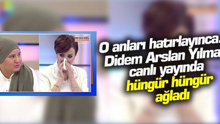 O anları hatırlayınca...   Didem Arslan Yılmaz canlı yayında hüngür hüngür ağladı