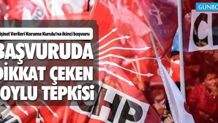 CHP’den Kişisel Verileri Koruma Kurulu'na ikinci başvuru
