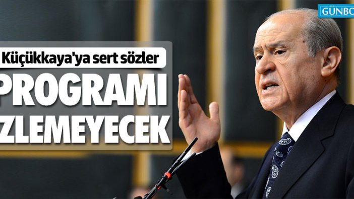 Bahçeli’den Küçükkaya'ya sert sözler