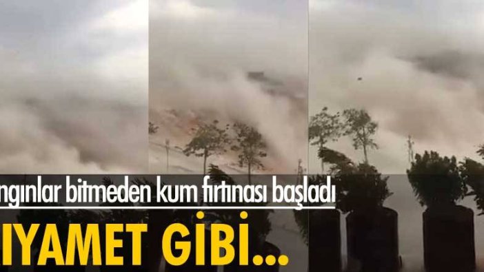 Kıyamet gibi: Yangınlar bitmeden kum fırtınası başladı