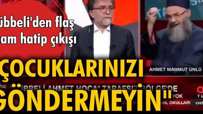 Cüppeli'den flaş İmam Hatip çıkışı: "Çocuklarınızı göndermeyin"