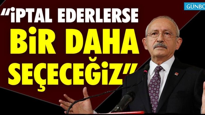 "İptal ederlerse bir daha seçeceğiz"