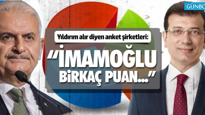  ‘Yıldırım alır’ diyen anket şirketleri: “İmamoğlu’nun Yıldırım’ın birkaç puan önünde”