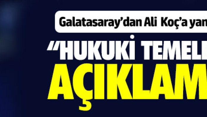 Galatasary'dan ALi Koç'a yanıt!