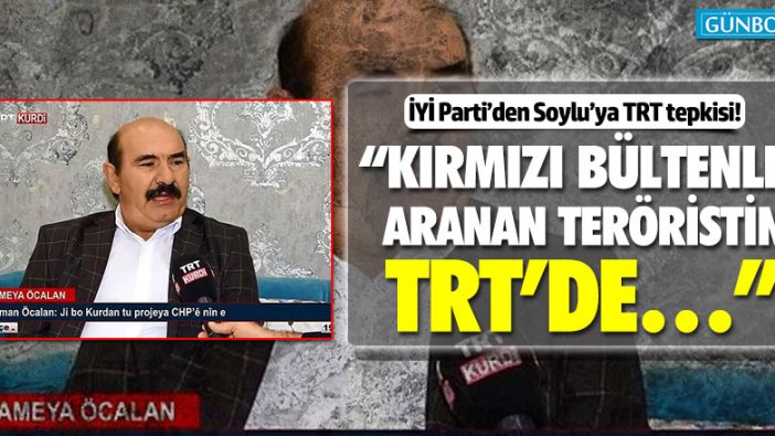 İYİ Partili Lütfü Türkkan’dan Süleyman Soylu’ya TRT Öcalan tepkisi!