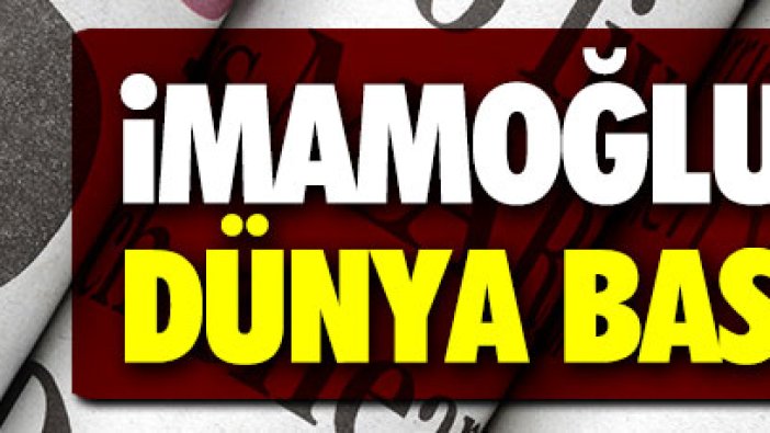 İmamoğlu zaferi dünya basınında!