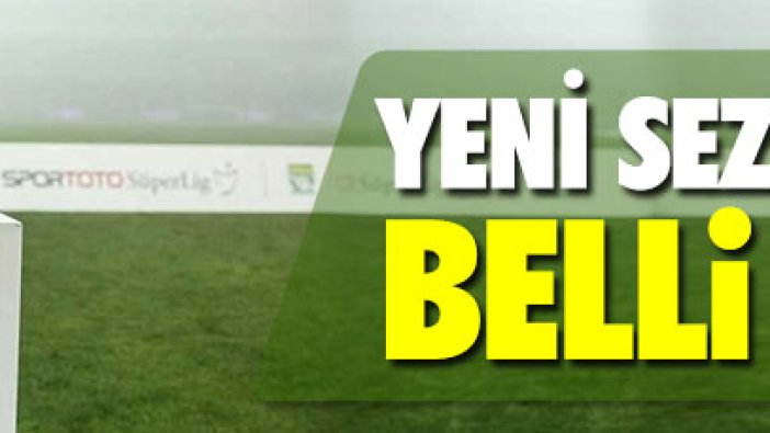 Süper Lig'de yeni sezonun adı belli oldu