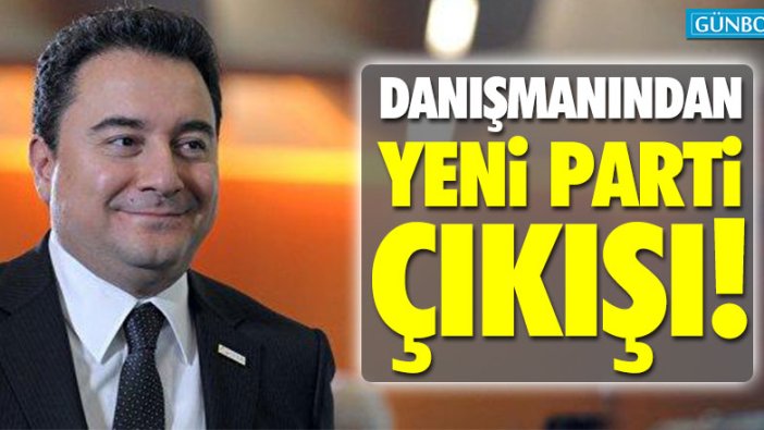 Babacan'ın danışmanından yeni parti çıkışı!