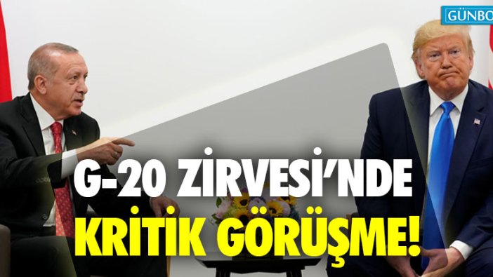 G-20 Zirvesin'de kritik görüşme!