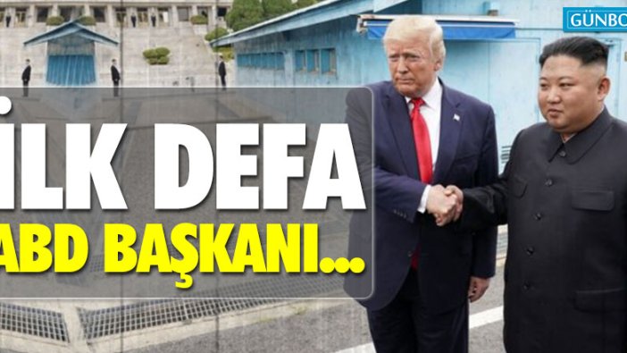 Kuzey Kore’ye ayak basan ilk ABD Başkanı Trump oldu!