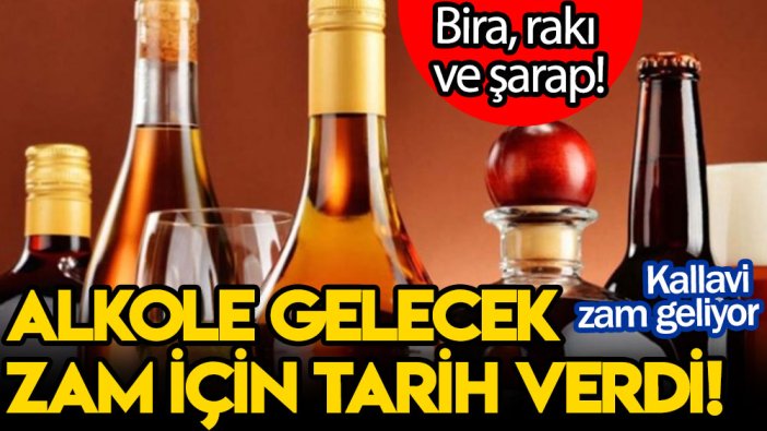 Bira, rakı ve şarap! Alkole gelecek zam için tarih verdi