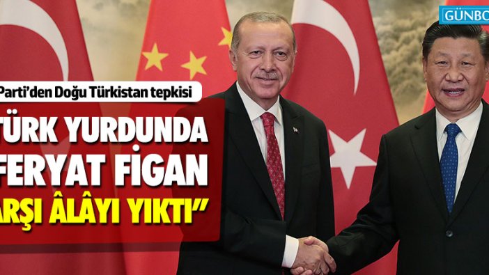 İYİ Parti'den Erdoğan'a Doğu Türkistan tepkisi