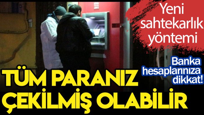 Yeni sahtekarlık yöntemi: Banka hesaplarınıza dikkat! Tüm paranız çekilmiş olabilir